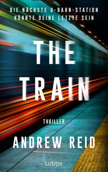Produktbild: The Train. Die n&auml;chste U-Bahn-Station k&ouml;nnte deine letzte sein