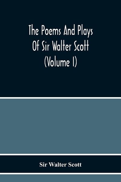 Produktbild: The Poems And Plays Of Sir Walter Scott (Volume I)