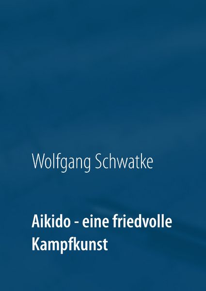 Produktbild: Aikido - eine friedvolle Kampfkunst