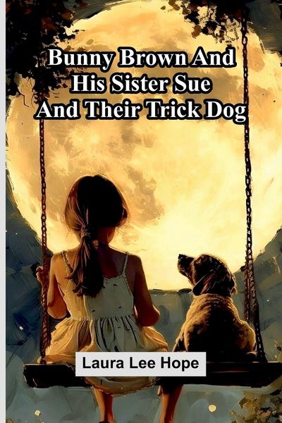 Produktbild: Bunny Brown And His Sister Sue And Their Trick Dog