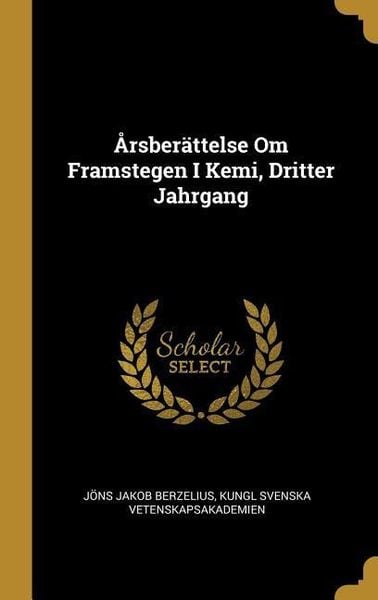 Produktbild: &Aring;rsber&auml;ttelse Om Framstegen I Kemi, Dritter Jahrgang