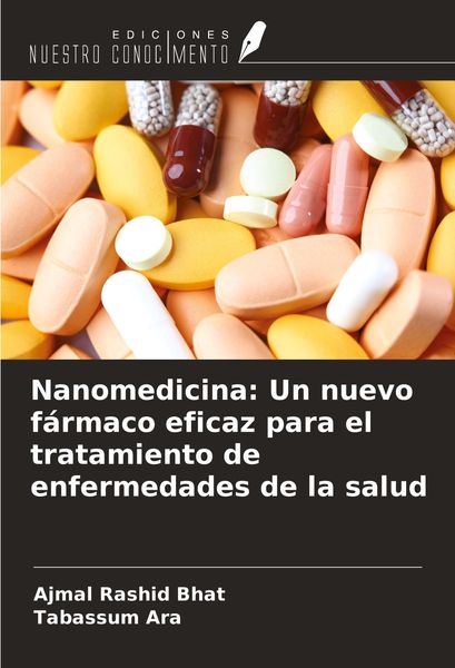 Produktbild: Nanomedicina: Un nuevo f&aacute;rmaco eficaz para el tratamiento de enfermedades de la salud