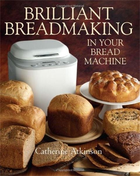 Produktbild: Brilliant Breadmaking in Your Bread Machine