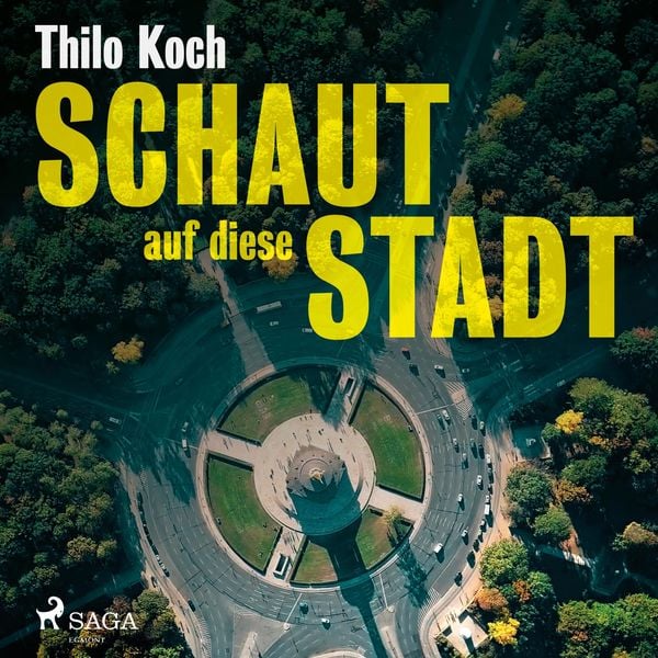 Schaut auf diese Stadt (Ungekürzt) - Thilo Koch, Audio, 9788711836460