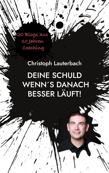 Produktbild: Deine Schuld wenn&acute;s danach besser l&auml;uft!