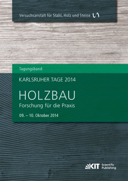Produktbild: Karlsruher Tage 2014 - Holzbau : Forschung f&uuml;r die Praxis, Karlsruhe, 09. Oktober - 10. Oktober 2014