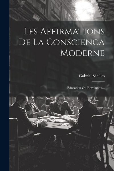 Produktbild: Les Affirmations De La Conscienca Moderne: Education Ou Revolution...