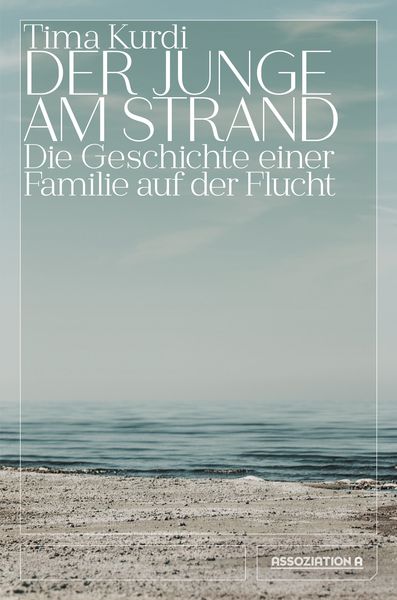 Der Junge am Strand, Taschenbuch von Tima Kurdi, Assoziation A, 978-3-86241-477-2