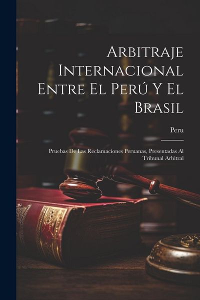 Produktbild: Arbitraje Internacional Entre El Per&uacute; Y El Brasil
