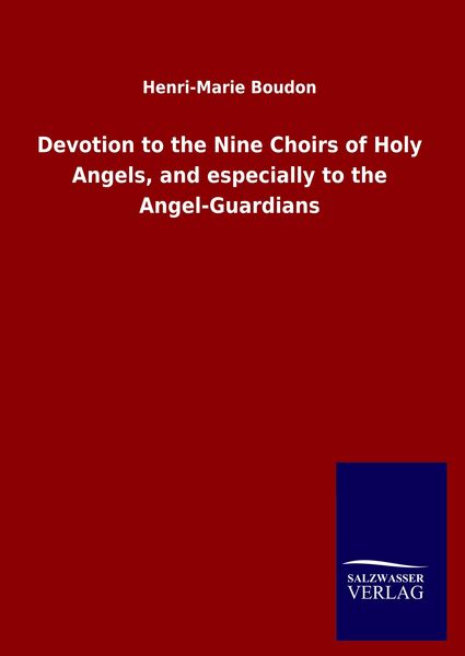 Produktbild: Devotion to the Nine Choirs of Holy Angels, and especially to the Angel-Guardians
