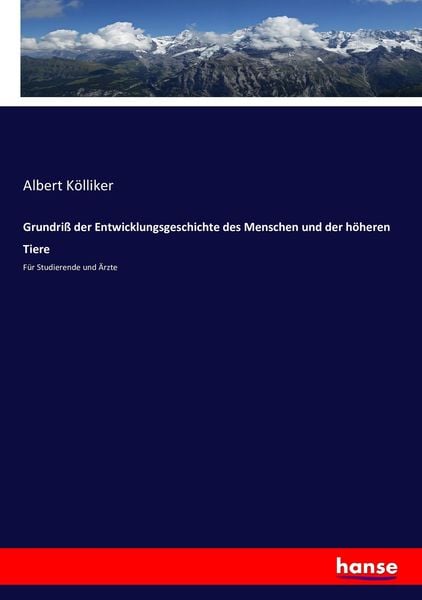 Produktbild: Grundri&szlig; der Entwicklungsgeschichte des Menschen und der h&ouml;heren Tiere