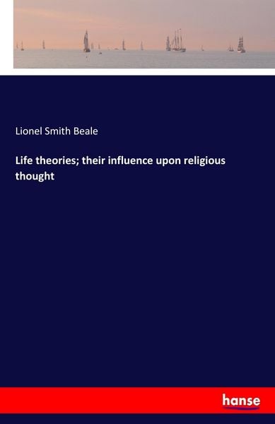 Produktbild: Life theories; their influence upon religious thought