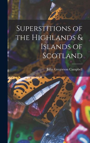 Produktbild: Superstitions of the Highlands & Islands of Scotland