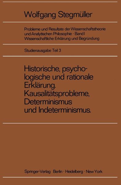 Produktbild: Historische, psychologische und rationale Erkl&auml;rung Kausalit&auml;tsprobleme, Determinismus und Indeterminismus