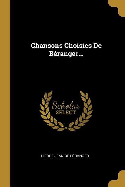 Produktbild: Chansons Choisies De B&eacute;ranger...