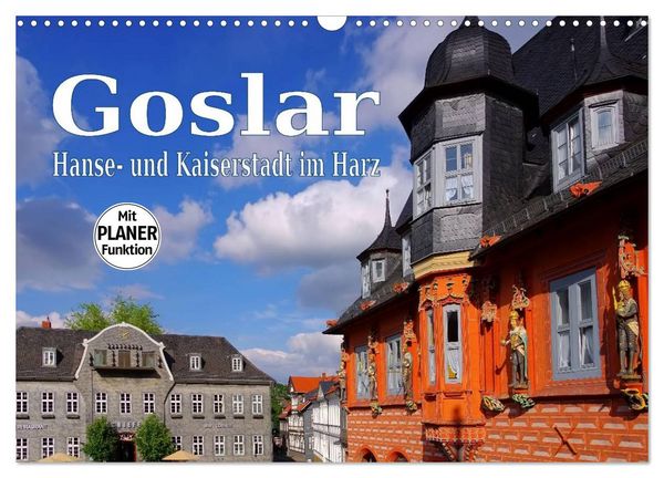 Goslar - Hanse- und Kaiserstadt im Harz (Wandkalender 2026 DIN A3 quer), CALVENDO Monatskalender