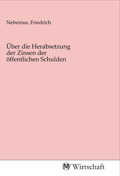 Produktbild: &Uuml;ber die Herabsetzung der Zinsen der &ouml;ffentlichen Schulden