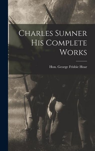 Produktbild: Charles Sumner his Complete Works