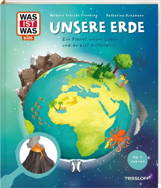 WAS IST WAS Kids Unsere Erde. Ein Planet voller Leben – und du bist mittendrin!, Gebundene Ausgabe von Katharina Kunzmann, Tessloff Verlag Ragnar