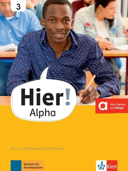 Hier! Alpha 3, Taschenbuch von Vasili Bachtsevanidis,Alexis Feldmeier García,Elisabeth Kunze, Klett Sprachen GmbH, 978-3-12-676704-0