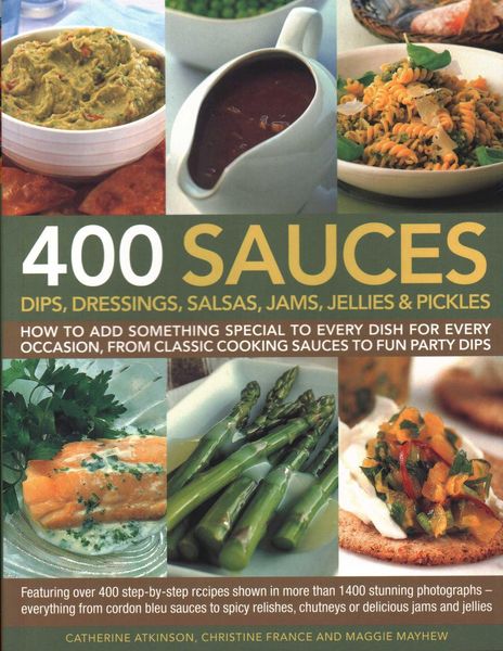Produktbild: 400 Sauces, Dips, Dressings, Salsas, Jams, Jellies & Pickles