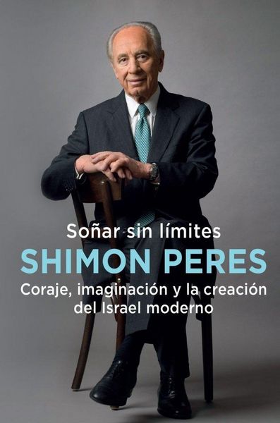 Produktbild: So&ntilde;ar sin l&iacute;mites : coraje, imaginaci&oacute;n y la creaci&oacute;n del Israel moderno
