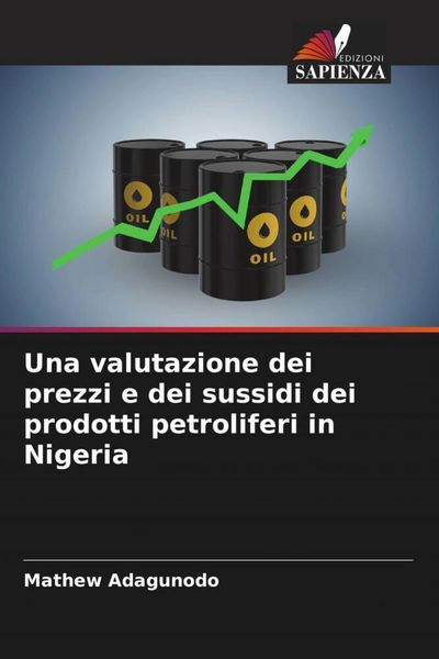 Produktbild: Una valutazione dei prezzi e dei sussidi dei prodotti petroliferi in Nigeria