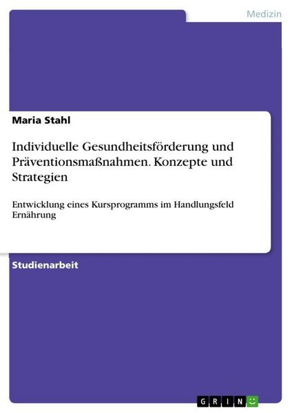 Produktbild: Individuelle Gesundheitsf&ouml;rderung und Pr&auml;ventionsma&szlig;nahmen. Konzepte und Strategien