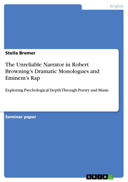 Produktbild: The Unreliable Narrator in Robert Browning's Dramatic Monologues and Eminem's Rap
