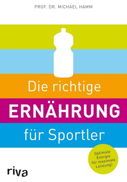 Produktbild: Die richtige Ern&auml;hrung f&uuml;r Sportler