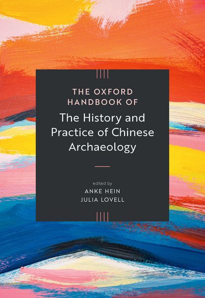 Produktbild: The Oxford Handbook of the History and Practice of Chinese Archaeology