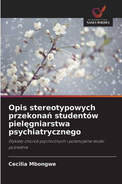 Produktbild: Opis stereotypowych przekona&iquest; student&oacute;w piel&iquest;gniarstwa psychiatrycznego