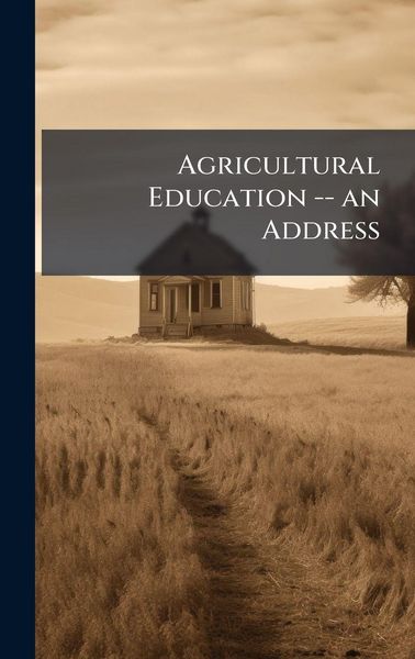 Produktbild: Agricultural Education -- an Address