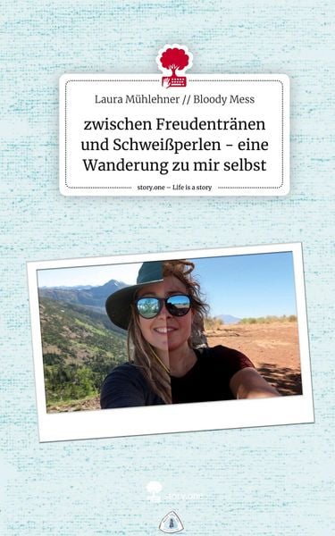 Produktbild: Zwischen Freudentr&auml;nen und Schwei&szlig;perlen - eine Wanderung zu mir selbst. Life is a Story - story.one