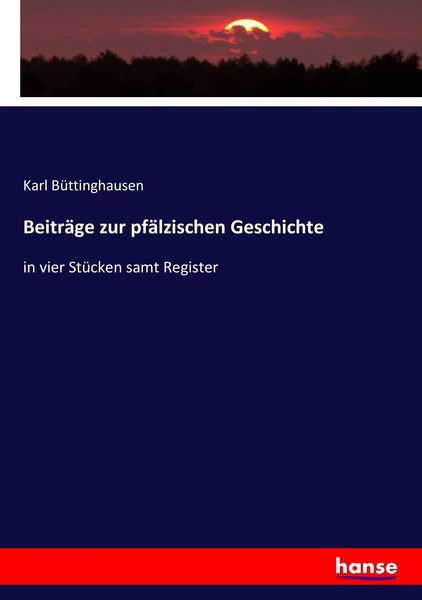 Beiträge zur pfälzischen Geschichte, Taschenbuch von Karl Büttinghausen, Hansebooks, 9783743692619
