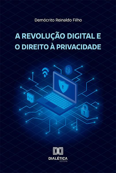 Produktbild: A revolu&ccedil;&atilde;o digital e o direito &agrave; privacidade