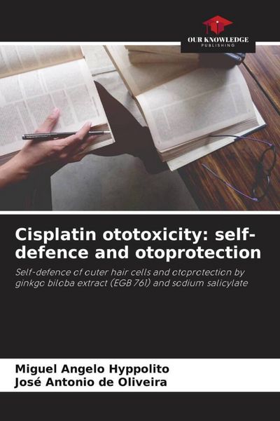 Produktbild: Cisplatin ototoxicity: self-defence and otoprotection