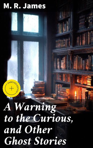 Produktbild: A Warning to the Curious, and Other Ghost Stories