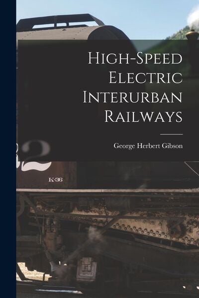 Produktbild: High-speed Electric Interurban Railways
