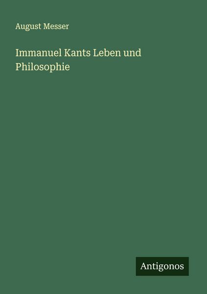 Produktbild: Immanuel Kants Leben und Philosophie