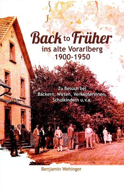 Produktbild: Back to Fr&uuml;her ins alte Vorarlberg 1900-1950