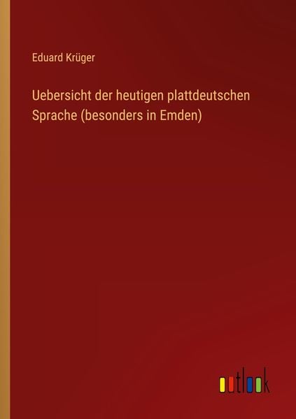 Produktbild: Uebersicht der heutigen plattdeutschen Sprache (besonders in Emden)