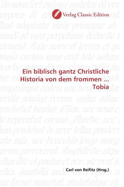 Produktbild: Ein biblisch gantz Christliche Historia von dem frommen ... Tobia