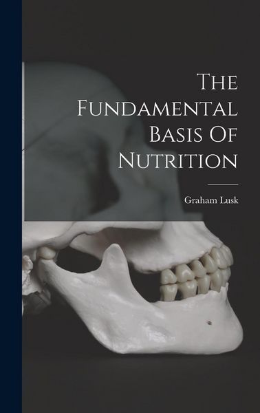 Produktbild: The Fundamental Basis Of Nutrition