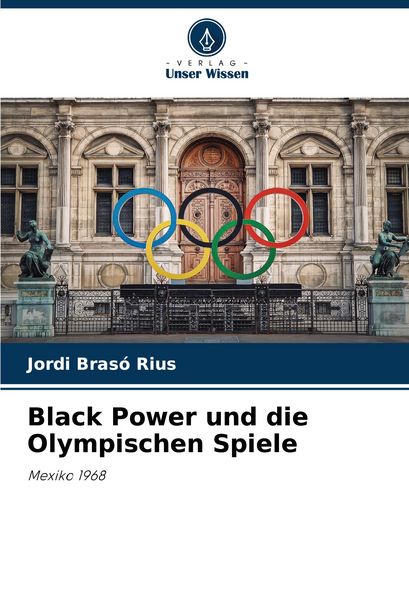 Black Power und die Olympischen Spiele, Taschenbuch von Jordi Brasó Rius, Verlag Unser Wissen, 9786206598831
