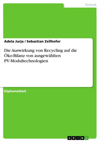 Produktbild: Die Auswirkung von Recycling auf die &Ouml;ko-Bilanz von ausgew&auml;hlten PV-Modultechnologien