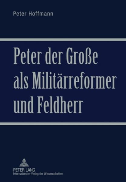 Produktbild: Peter der Gro&szlig;e als Militaerreformer und Feldherr