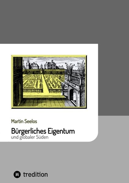 Produktbild: B&uuml;rgerliches Eigentum und globaler S&uuml;den