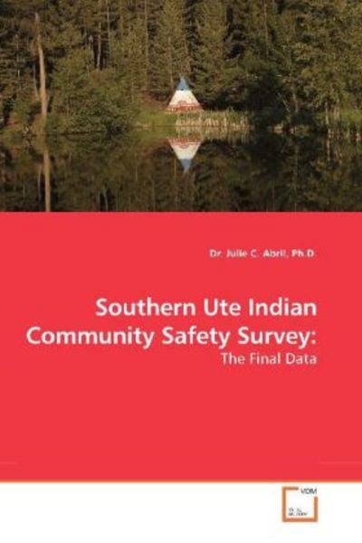 Abril, P: Southern Ute Indian Community Safety Survey:, Taschenbuch von Ph. D. Abril, VDM, 9783639199840