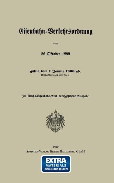 Produktbild: Eisenbahn-Verkehrsordnung vom 26 Oktober 1899 g&uuml;ltig vom 1 Januar 1900 ab. (Reichs-Gesetzblatt 1899 Nr. 41)
